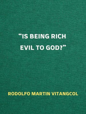 cover image of "Is Being Rich Evil to God?"